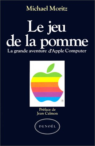 Le Jeu de la pomme : la grande aventure d'Apple computer