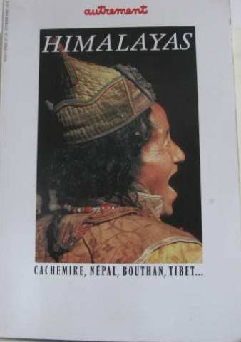 Autrement, hors série n° 28. Himalayas : Cachemire, Népal, Bouthan, Tibet...