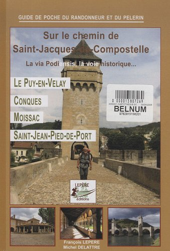 Sur le chemin de Saint-Jacques-de-Compostelle : la via Podiensis, la voie historique : Le Puy-en-Vel