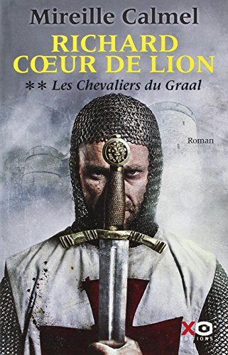 Richard Coeur de Lion. Vol. 2. Les chevaliers du Graal