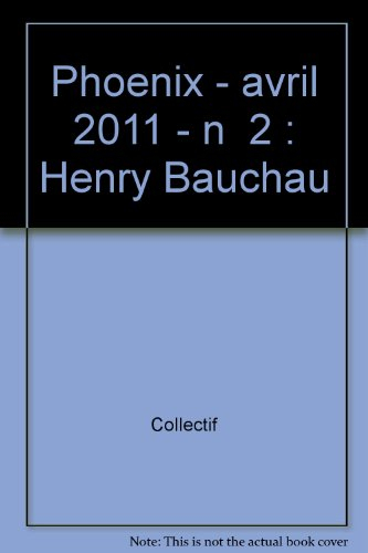 phoenix - avril 2011 - n  2 : henry bauchau
