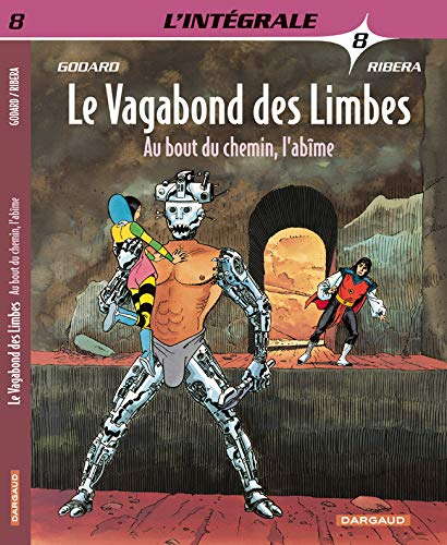 Le vagabond des limbes : l'intégrale. Vol. 8. Au bout du chemin, l'abîme