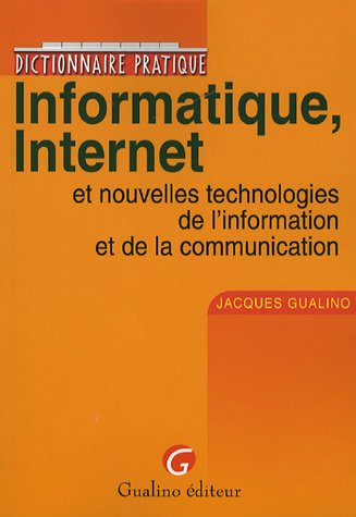 Dictionnaire pratique informatique, Internet et nouvelles technologies de l'information et de la com
