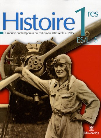 Histoire 1res ES, L, S : le monde contemporain du milieu du XIXe siècle à 1945