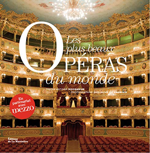 Les plus beaux opéras du monde - Antoine Pecqueur, Guillaume de Laubier