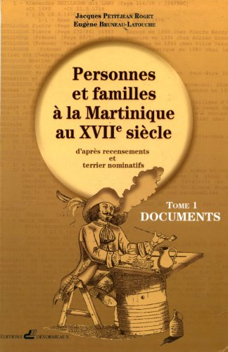 Personnes et familles à la Martinique au 17ème siècle, tome 1