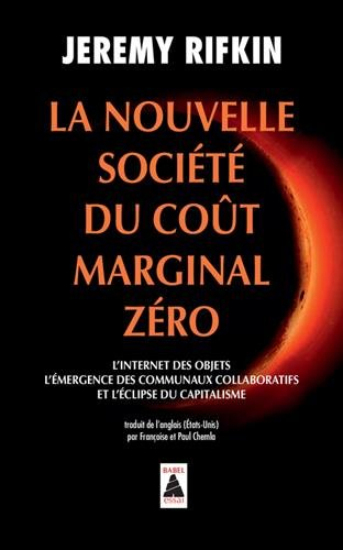 La nouvelle société du coût marginal zéro : l'Internet des objets, l'émergence des communaux collabo