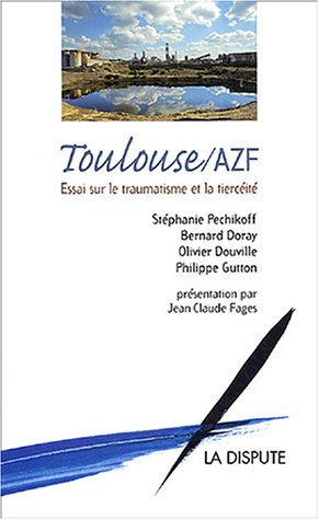 Toulouse-AZF : essai sur le traumatisme et la tiercéité