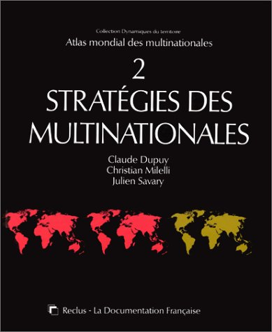 Atlas mondial des multinationales. Vol. 2. Stratégies des multinationales