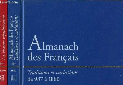 coffret de deux almanach des francais. traditions et variations de 987 a 1880 et la france republica