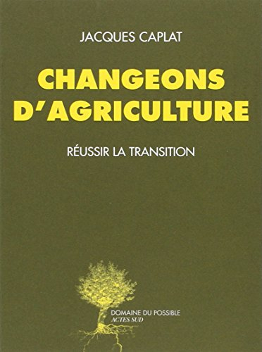 Changeons d'agriculture : réussir la transition