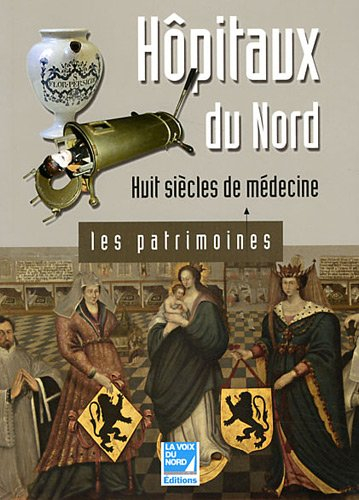 hôpitaux du nord : huit siècles de médecine