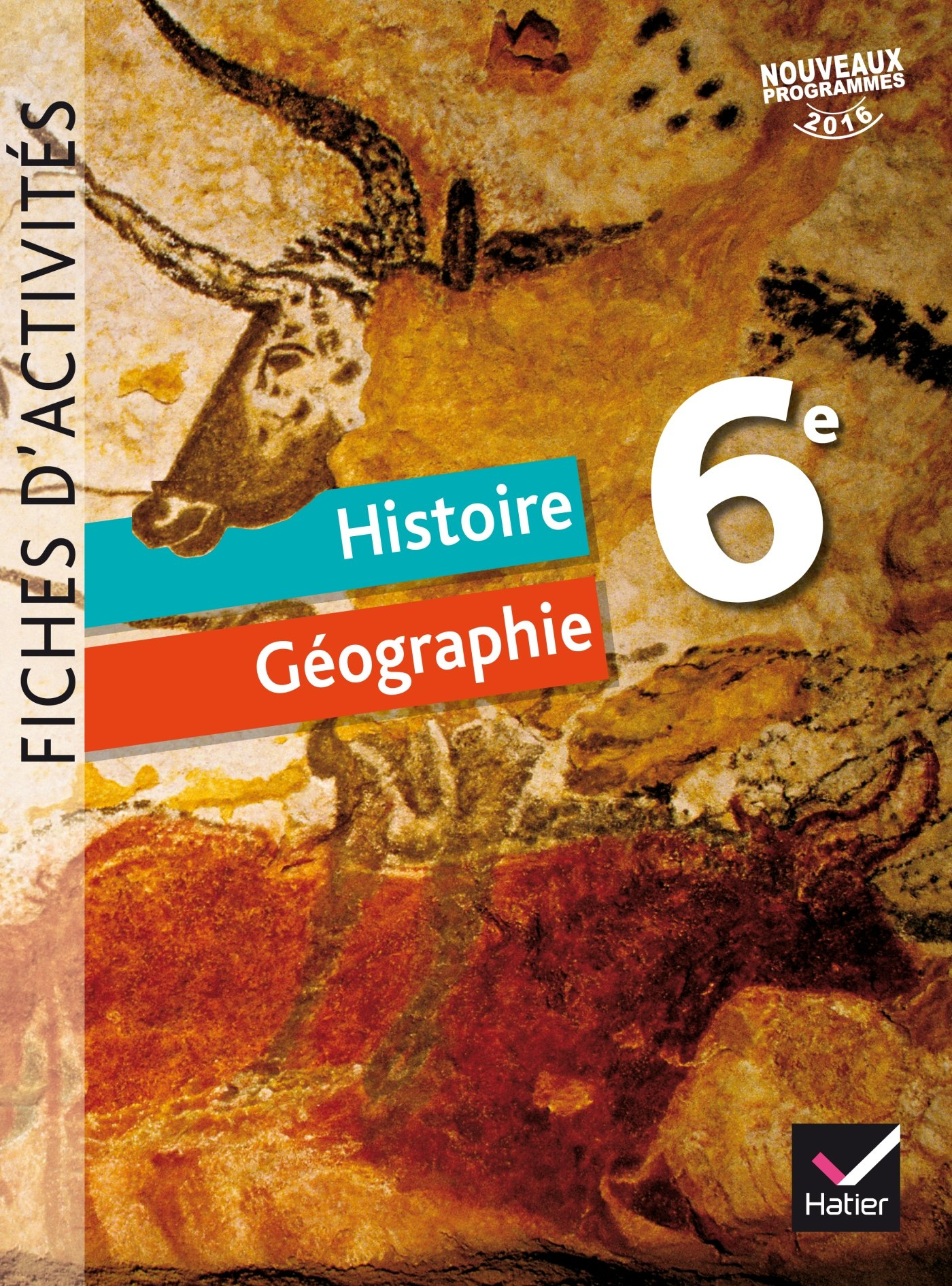 Histoire géographie 6e : fiches d'activités : nouveaux programmes 2016
