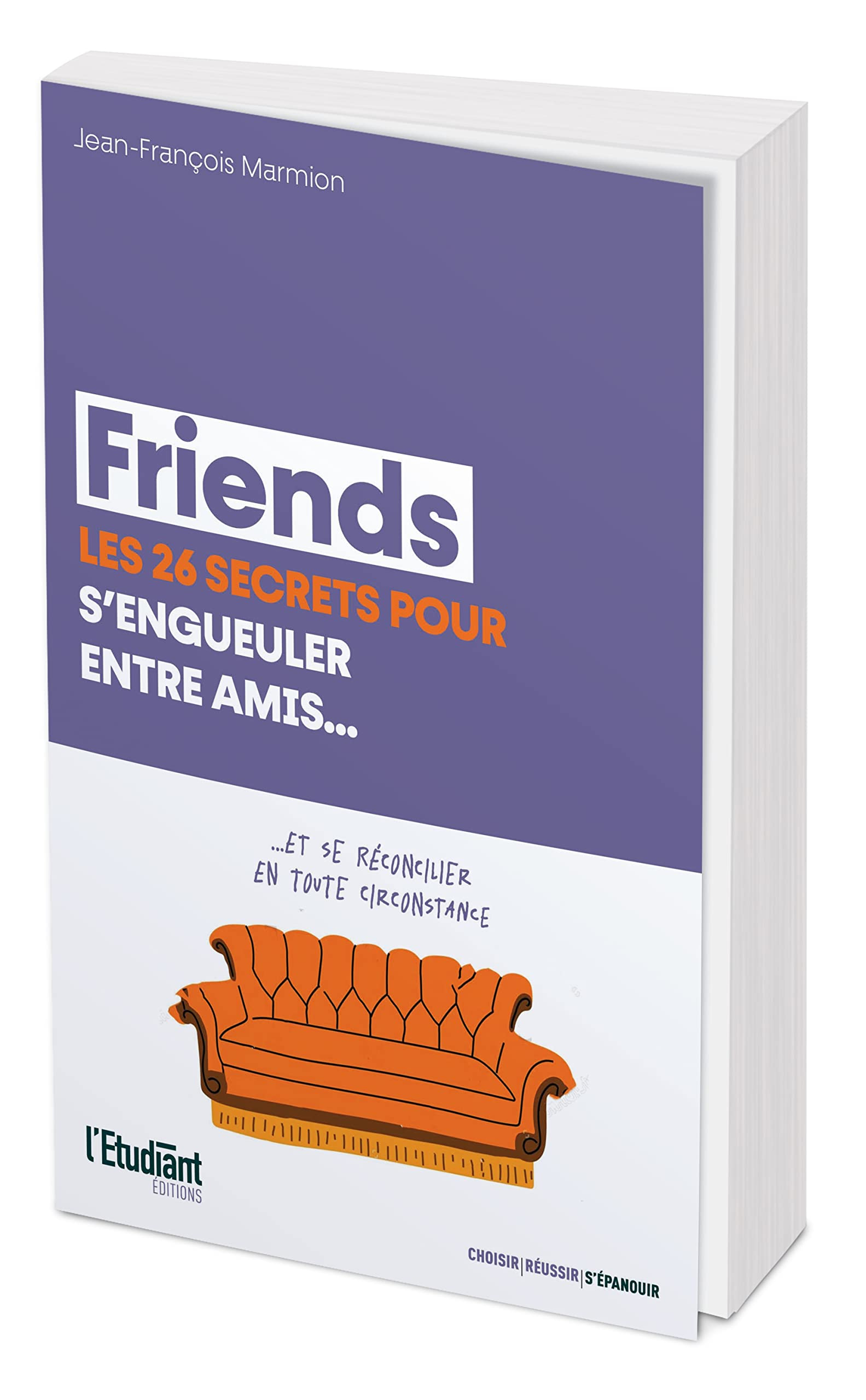Friends : les 26 secrets pour s'engueuler entre amis... : et se réconcilier en toute circonstance