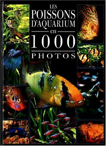 Les poissons d'aquarium en 1000 photos