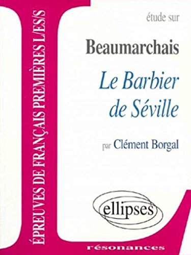 Etude sur Beaumarchais et le Barbier de Séville : épreuves de français premières L, ES, S