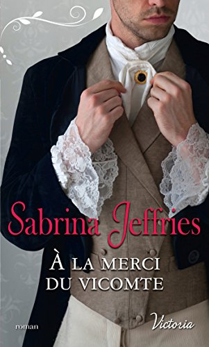 La trilogie des lords. A la merci du vicomte