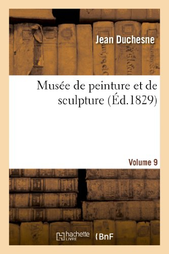 Musée de peinture et de sculpture. Volume 9