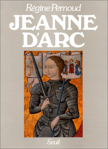 Jeanne d'Arc - Régine Pernoud