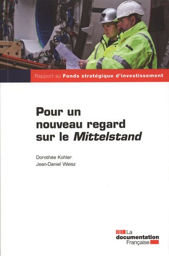 Pour un nouveau regard sur le Mittelstand : rapport au Fonds stratégique d'investissement