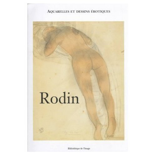 Rodin : aquarelles et dessins érotiques
