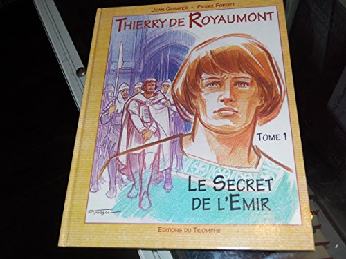 thierry de royaumont, tome 1 : le secret de l'émir