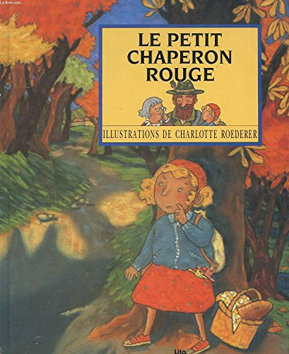 Le petit chaperon rouge : et neuf autres contes de l'enfance et du foyer