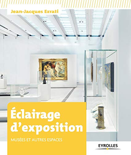 Eclairage d'exposition : musées et autres espaces
