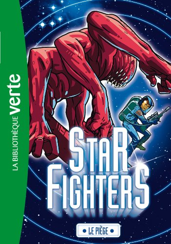 Star Fighters. Vol. 3. Le piège