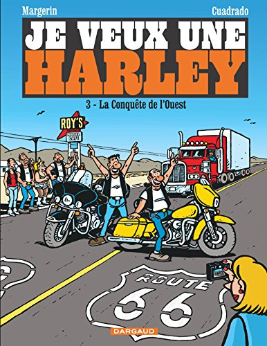Je veux une Harley. Vol. 3. La conquête de l'Ouest