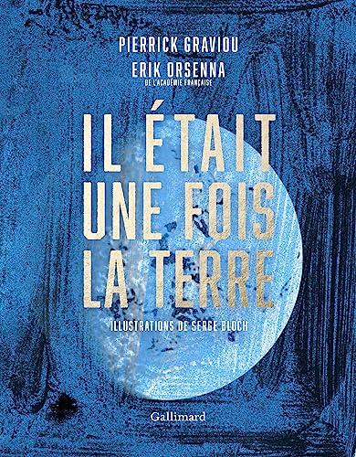 Il était une fois la Terre : la petite histoire et les mystères de notre planète