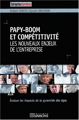 Papy-boom et compétitivité : les nouveaux enjeux de l'entreprise : évaluer les impacts de la pyramid