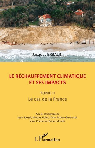 Le réchauffement climatique et ses impacts. Vol. 2. Le cas de la France
