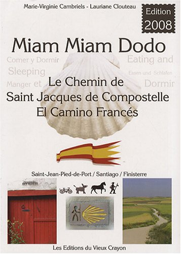 Miam-miam-dodo : sur le camino francès, section espagnole du chemin de Compostelle, de Saint-Jean-Pi