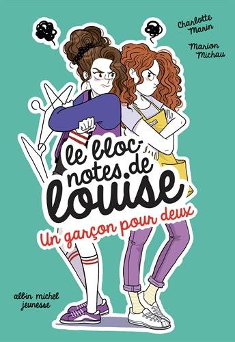 Le bloc-notes de Louise. Vol. 5. Un garçon pour deux