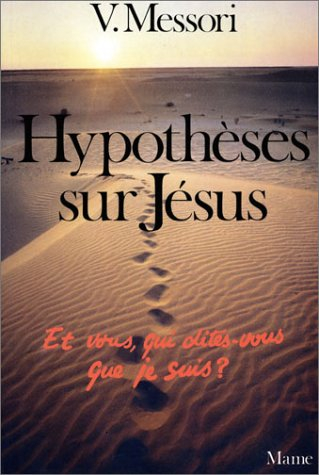 Hypothèses sur Jésus : Et vous, qui dites-vous que je suis ?