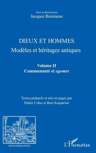 Dieux et hommes : modèles et héritages antiques. Vol. 2. Communauté et egomet