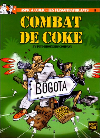 Aspic et Comac : les flingotrafiquants. Vol. 2. Combat de coke
