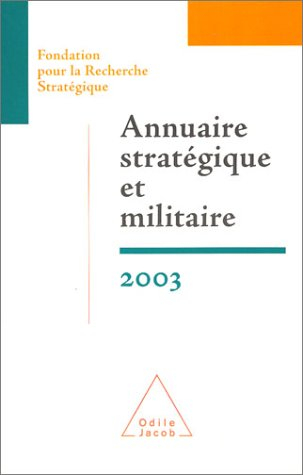 Annuaire stratégique et militaire 2003 : terrorisme et prolifération dans un monde sans alliances