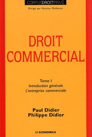 Droit commercial. Vol. 1. Introduction générale. L'entreprise commerciale