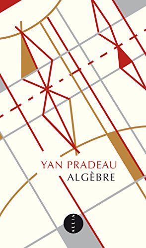 Algèbre : éléments de la vie d'Alexandre Grothendieck - Yan Pradeau