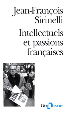 Intellectuels et passions françaises : manifestes et pétitions au XXe siècle