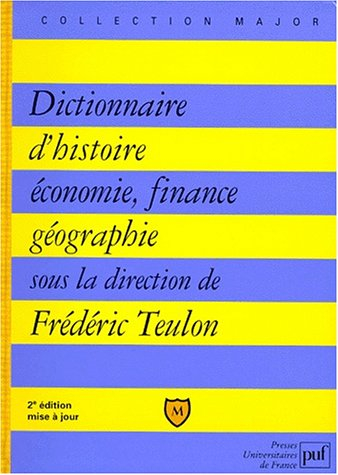 dictionnaire d'histoire économique, financière et géographique