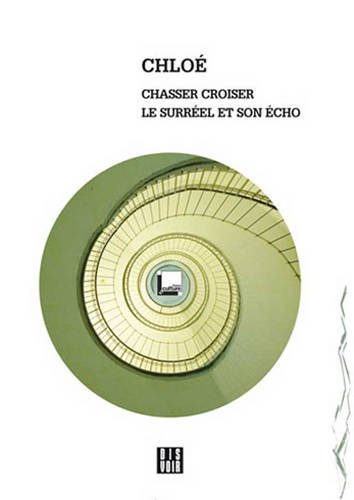 Chasser croiser : the surreal and its echo