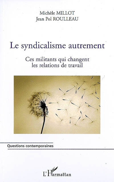 Le syndicalisme autrement : ces militants qui changent les relations de travail