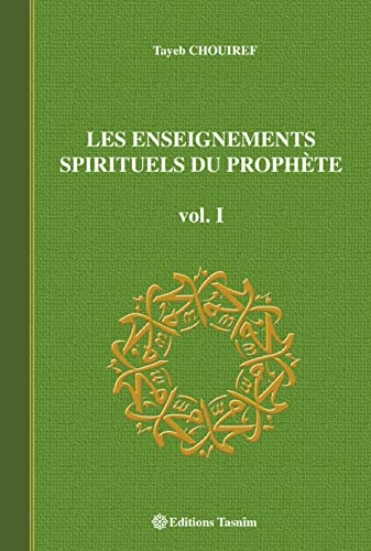 Les enseignements spirituels du prophète. Vol. 1
