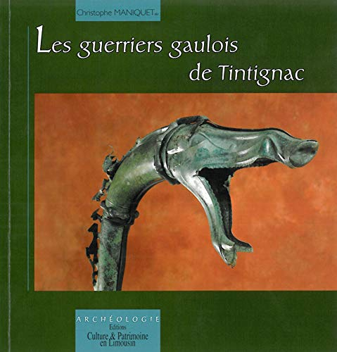 Les guerriers gaulois de Tintignac