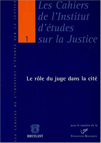 Le rôle du juge dans la cité : actes du colloque du 12 octobre 2001