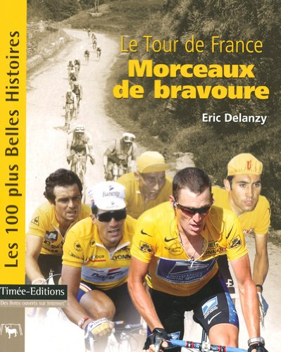 Le Tour de France : morceaux de bravoure