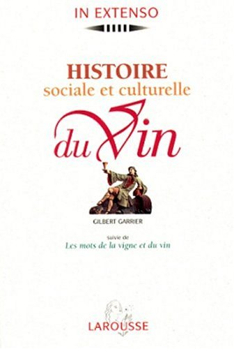 histoire sociale et culturelle du vin. suivie de les mots de la vigne et du vin